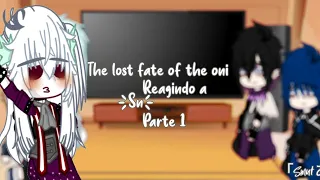 The lost fate of the oni react to Y/n (Prt 1) ||anime|| || Smut ||