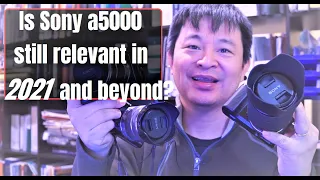 Sony a5000 camera is still relevant in 2021 and beyond
