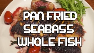 Pan Fried Sea Bass Recipe - Whole Fish