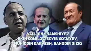 Valijon Shamshiyev - Erkin Komilov, Soyib Xo'jayev, Muhiddin Darvesh, Bahodir Qiziq