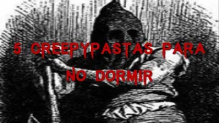 5 Creepypastas Para No Dormir Temporada 5 Parte 11 LOQUENDO