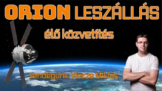 NASA Artemis-1  |  Orion űrhajó leszállás élő közvetítés Vincze Mikivel  |  Spacejunkie