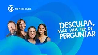 Desculpa, Eduardo, mas vais ter de perguntar