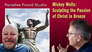 Artist Mickey Wells's Bronze Sculptures of the Passion of Christ