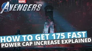 HOW TO GET TO 175 POWER FAST | POWER CAP INCREASE EXPLAINED | MARVELS AVENGERS