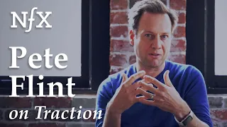 The 1st Question that VCs Want to Know About Your Traction, featuring Pete Flint at NFX