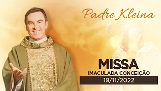 Santa Missa Imaculada Conceição com @PadreKleina | 19/11/22