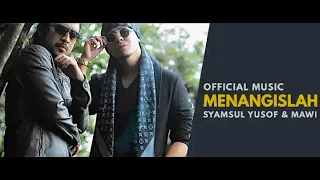 Syamsul Yusof & Mawi - Menangislah (Original audio)