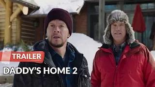 Daddy's Home 2 (2017) Trailer 2 HD | Mark Wahlberg | Will Ferrell | Mel Gibson