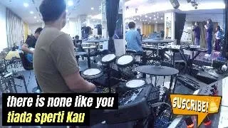 There in none like you - Drum Cam