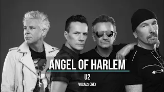 Angel Of Harlem - U2 | Vocals Only