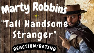 Marty Robbins -- Tall Handsome Stranger  [REACTION/RATING]