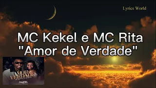 Amor de Verdade - MC Kekel e MC Rita Letra Lyrics