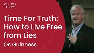 Time for Truth: Living Free in a World of Lies, Hype, and Spin | Os Guinness at Stanford
