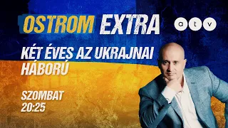 OSTROM EXTRA: két éves az ukrajnai háború