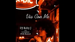 Via Con Me - DJ Roby J feat L.Catalano (Trib Remix)