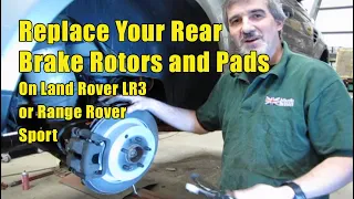 Rebuilding Rear Brake Pads And Brake Rotors on Range Rover Sport or Land Rover LR3