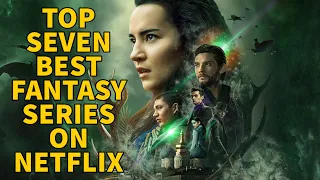 Top 7 Best Fantasy Netflix Originals, You Must Watch (2021) | Netflix | The TV Leaks