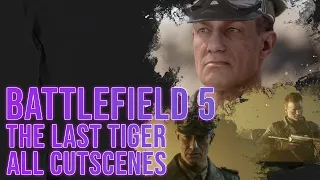 BATTLEFIELD 5 - The Last Tiger - All Cutscenes - German Campaign All Cutscenes