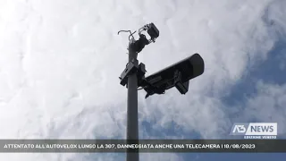 ATTENTATO ALL'AUTOVELOX LUNGO LA 307, DANNEGGIATA ANCHE UNA TELECAMERA | 10/08/2023