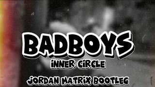 BADBOYS - Inner Circle (Jordan Matrix Bootleg) (DISKOTANAH) [2024]