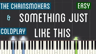 The Chainsmokers & Coldplay - Something Just Like This Piano Tutorial | Easy