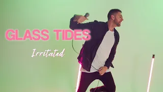 Irritated - Glass Tides (Official Music Video)