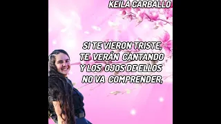 Keila carballo Tema: Te verán florecer 🌺 Con Letras 3 Volúmen😍❤🎤🎶