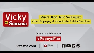 La muerte de Jhon Jairo Velásquez, alias Popeye, el sicario de Pablo Escobar | Vicky en Semana