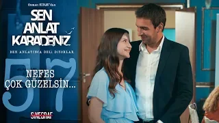 Tahir’in Nefes’e olan aşkı… - Sen Anlat Karadeniz 57.Bölüm