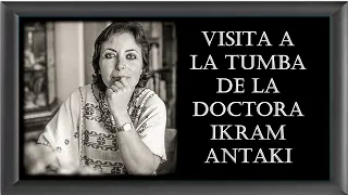 Ikram Antaki, su muerte y su mausoleo.