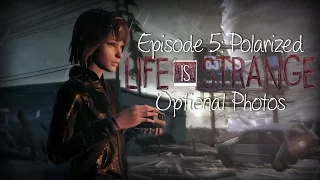 Life Is Strange Episode 5 ALL OPTIONAL PHOTOS Selfie Awareness Achievement Trophy Guide Polarized