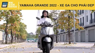 Trải nghiệm chi tiết Yamaha Grande 2022 - Chiếc xe tay ga "hút hồn" phái đẹp |Autodaily.vn|