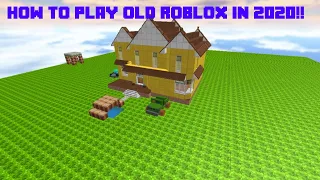 How To Play Old Roblox In 2020!!!