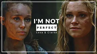 Lexa & Clarke • I´m not perfect #the100