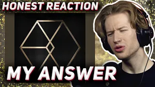 HONEST REACTION to EXO - 'MY ANSWER'