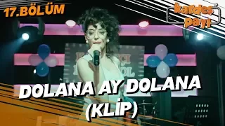 Kardeş Payı 17.Bölüm - Feyyza’nın yorumuyla : Dolana Ay Dolana