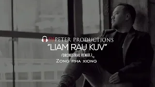 Zong Pha Xiong - Liam Rau Kuv  -Candlelight Ver (DJPeter Orchestral Remix)