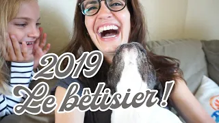 NOTRE BÊTISIER 2019 🤣