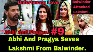 Abhi And Pragya Saves Lakshmi From Getting Kidnapped By Balwinder| Unfortunate Love| ZeeWorld Update