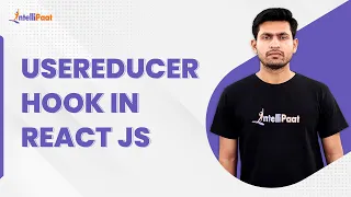 UseReducer Hook in React JS | React Usereducer Hook Explained | React JS Tutorial | Intellipaat