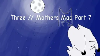 Part 7 Three // mothers map [Willowpelt] [reupload]