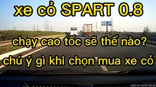 Xe ô tô Chevrolet Spart 0.8 đi cao tốc / Mua xe cỏ cần chú ý gì ? khi đường dài mới biết ngựa hay !