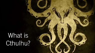 What is Cthulhu?
