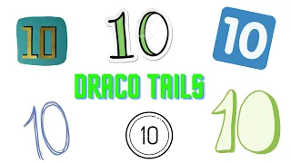 Draco Tails 10!