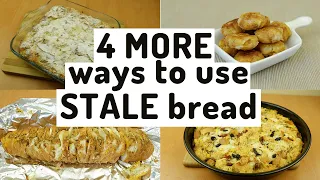 4 MORE Ways to Use STALE Bread | Don't waste your food!