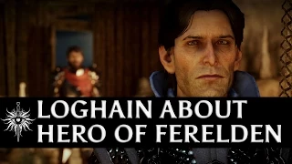 Dragon Age: Inquisition - Loghain about Hero of Ferelden (Anora’s Prince Consort)