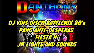 Dj Vin's Disco Battlemix 80's Pang Anti-Desperas (FIESTA) Ni JM Lights and Sounds |DJANTHONY GIME