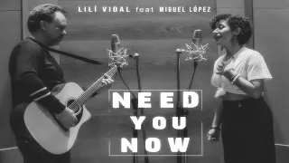 NEED YOU NOW - Lady Antebellum (cover Lilí Vidal feat. Miguel López)