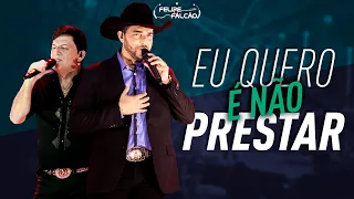 Felipe e Falcão - Eu Quero Não Prestar (DVD 30 anos de história)